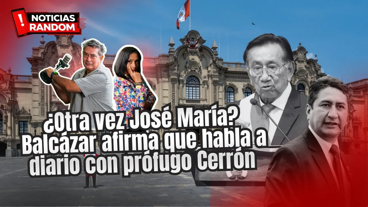 Reproducir: ¿OTRA VEZ JOSÉ MARÍA? BALCAZAR AFIRMA QUE HABLA A DIARIO CON PRÓFUGO CERRÓN - NOTICIAS RANDOM