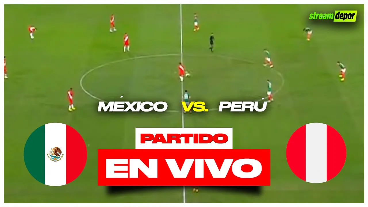 Reproducir: PERÚ VS MÉXICO EN VIVO AMISTOSO INTERNACIONAL | Stream Depor