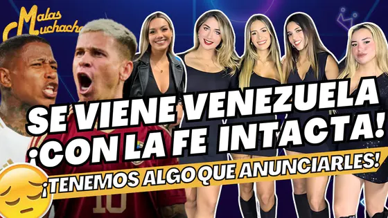 ¡SE VIENE VENENZUELA! - ¡TENEMOS ALGO QUE ANUNCIARLES! #malasmuchachas