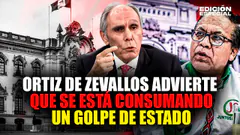 #EnVivo Se está consumando un golpe de Estado, advierte jurista Ortiz de Zevallos