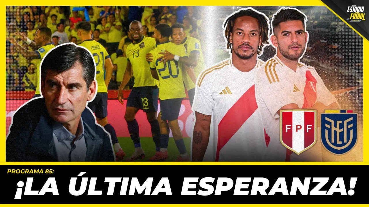 Reproducir: ¡LA ÚLTIMA ESPERANZA! Perú vs. Ecuador (PREVIA)