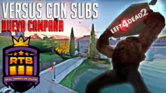 VERSUS CON SUBS NUEVAS CAMPAÑAS | Nos Preparamos Para El Próximo Torneo De Bajos L4D2 |