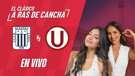ALIANZA LIMA vs UNIVERSITARIO | A RAS DE CANCHA con LAS HERMANAS SANLLEHI | EL CLÁSICO | L1MAX