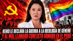 KEIKO LE DECLARA LA GUERRA A LA IDEOLOGÍA DE GÉNERO Y AL MAL LLAMADO CONFLICTO ARMADO EN EL PERÚ