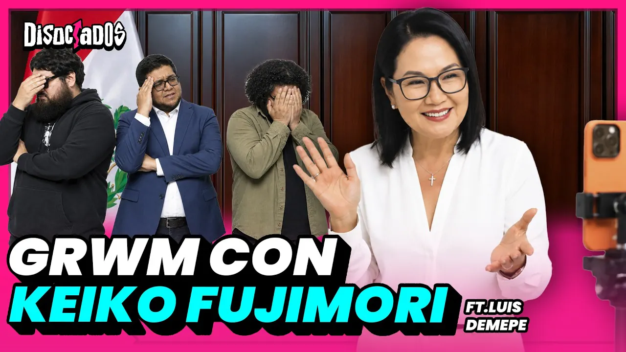 Reproducir: EL GRWM DE KEIKO FUJIMORI: SUS TIPS DE BELLEZA + INUNDACIONES EN LIMA ft. Luis Demepe | DISOCIADOS