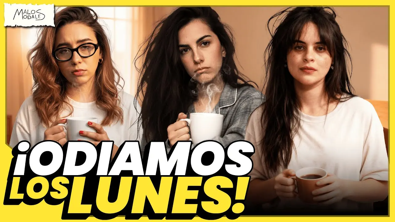 Reproducir: ¿OTRA VEZ LUNES?  | Malos Modales