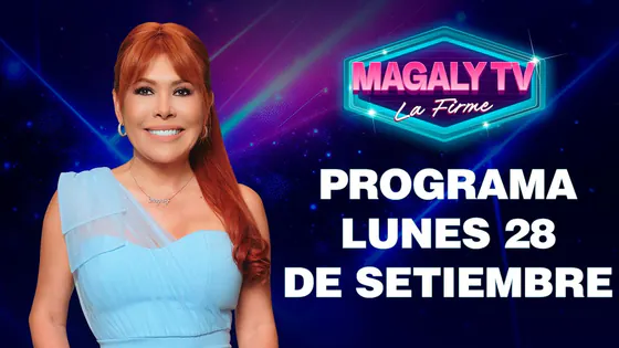 MAGALY TV LA FIRME | 28 DE SETIEMBRE DEL 2026