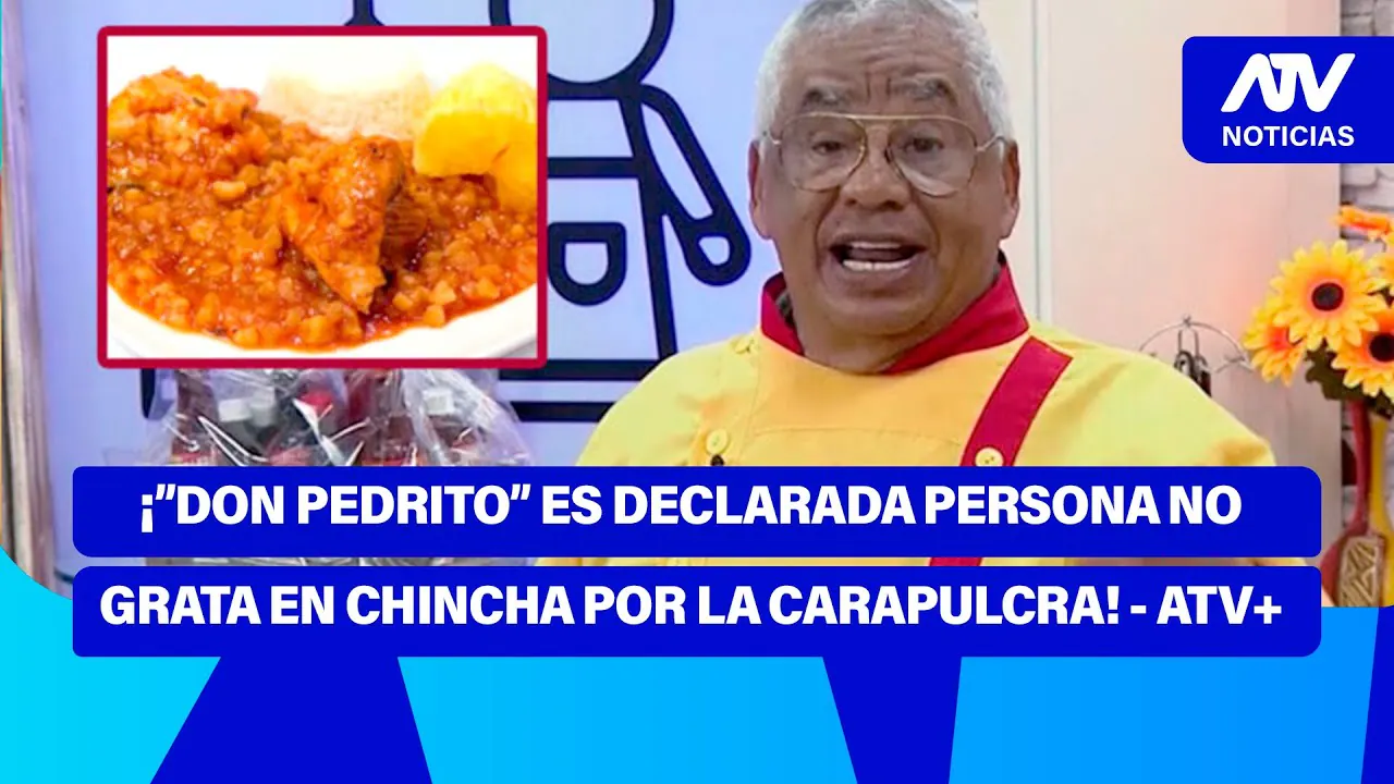 Reproducir: De 5 a 7 🎧✨ | ¡"DON PEDRITO" ES DECLARADO PERSONA NO GRATA EN CHINCHA POR LA CARAPULCRA! - ATV+