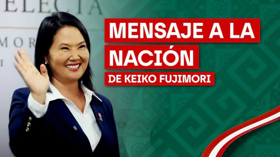 PRIMER MENSAJE A LA NACIÓN DE KEIKO FUJIMORI - EN VIVO