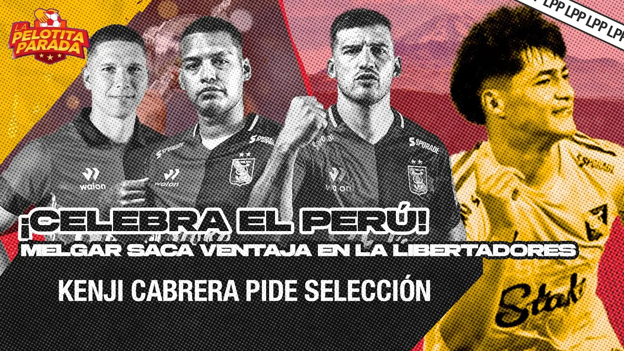 Reproducir: MELGAR SE IMPONE EN LA LIBERTADORES ⚽ | LA PELOTITA PARADA