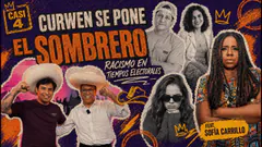 ¿CURWEN SE PUSO EL SOMBRERO? Sánchez y el RACISMO en tiempo electoral ft. Sofía Carrillo | Casi 4