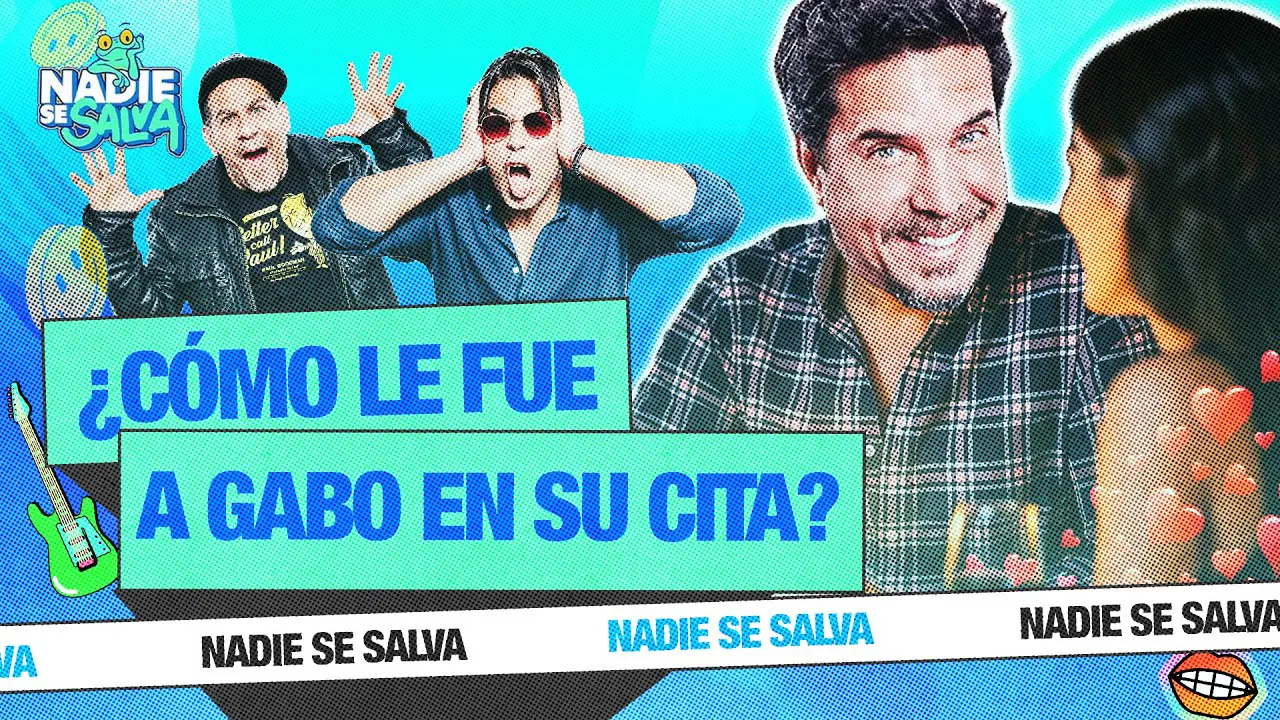 Reproducir: ¿CÓMO LE FUE A GABO EN SU CITA? | NADIE SE SALVA 🐸