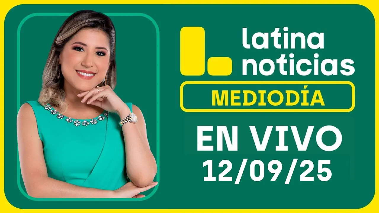 Reproducir: LATINA NOTICIAS: EDICIÓN MEDIODÍA - VIERNES 12 DE SETIEMBRE DEL 2025