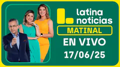 LATINA EDICIÓN MATINAL MARTES 17 DE JUNIO DEL 2025