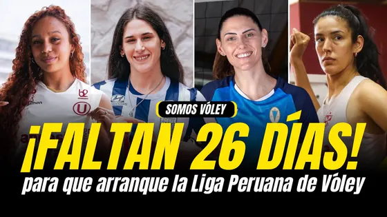 FALTAN 26 DÍAS PARA QUE ARRANQUE LA LIGA PERUANA DE VÓLEY