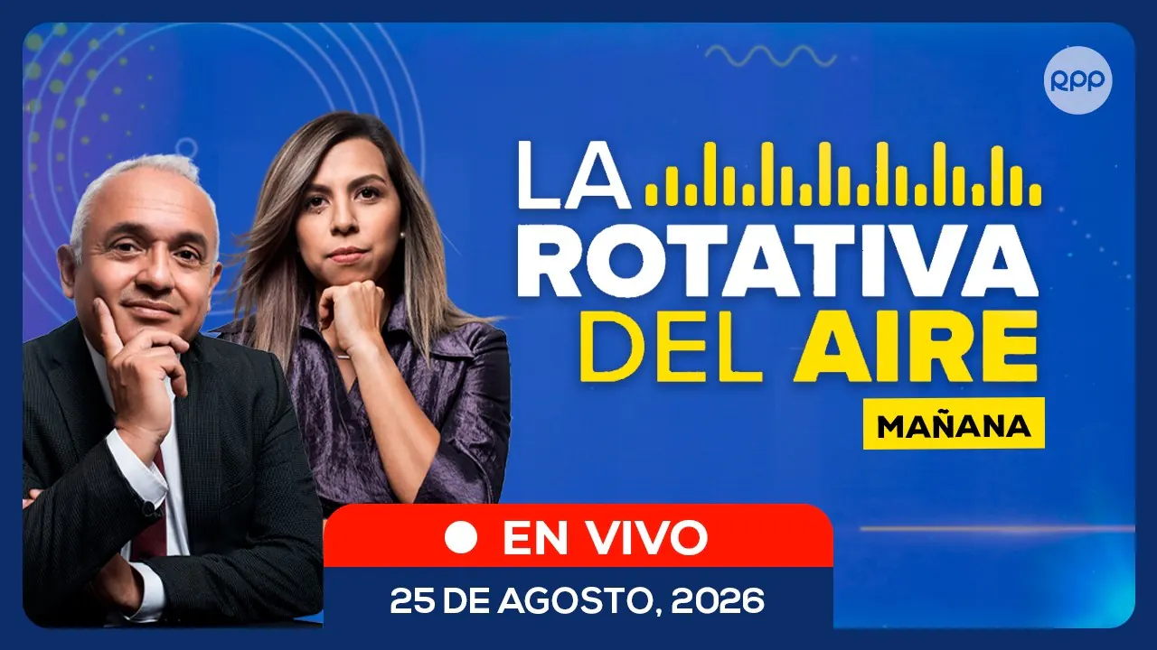 Reproducir: 🔊 EN VIVO | LA ROTATIVA DEL AIRE (Mañana): noticias de Perú en directo | 25/08/2026