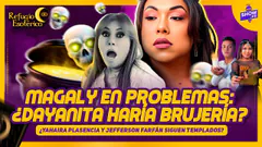 ¿DAYANITA LE HARÍA BRUJERÍA A MAGALY MEDINA? REFUGIO ESOTÉRICO