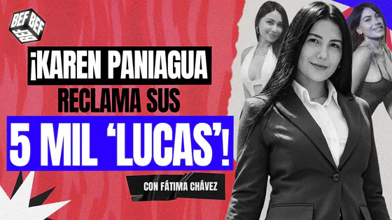 ¿KAREN PANIAGUA ENFRENTA A AVANZA PAÍS? RECLAMA SUS 5 MIL SOLES | BEF