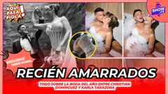 RECIÉN AMARRADOS: TODO SOBRE LA BODA DE CHRISTIAN DOMÍNGUEZ Y KARLA TARAZONA