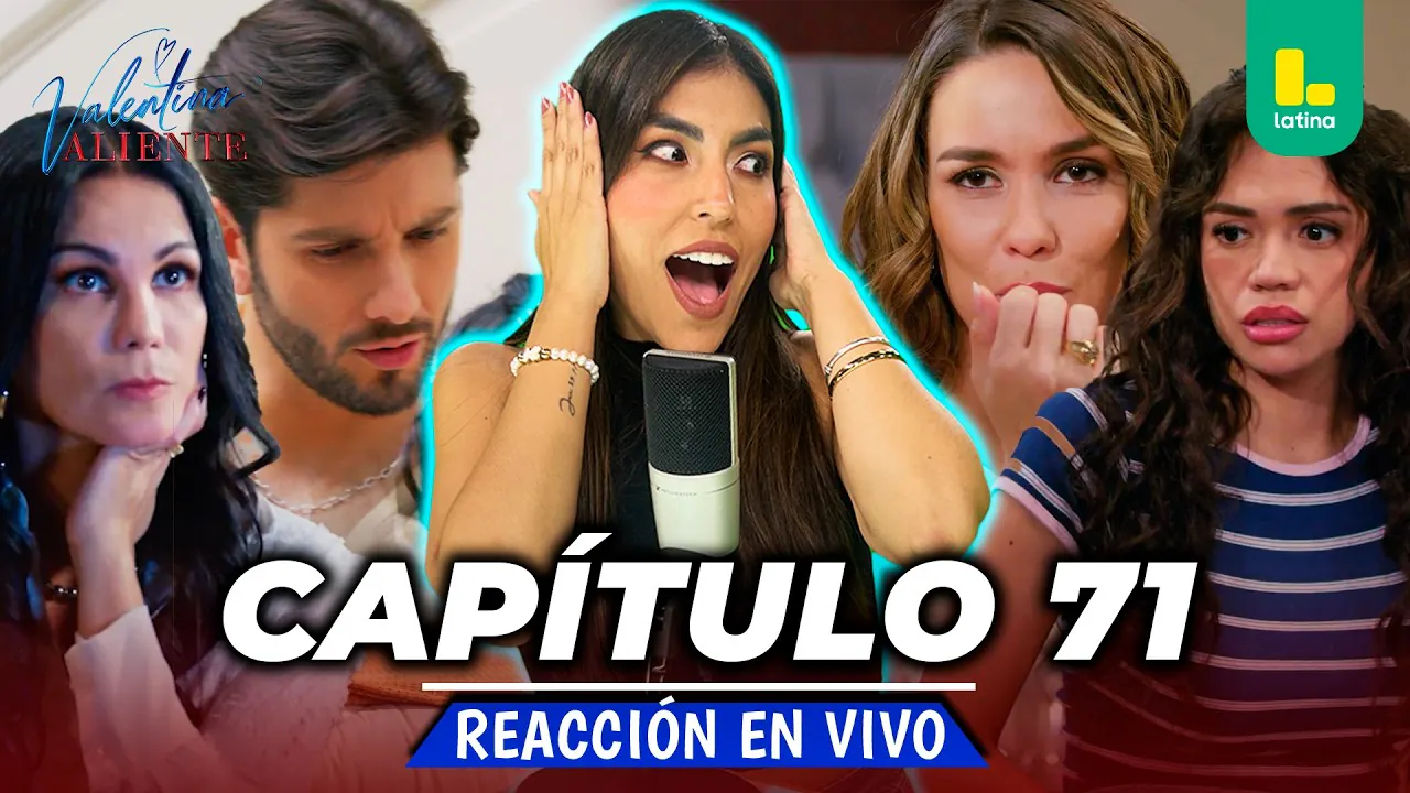 Reproducir: REACT VALENTINA VALIENTE - CAPÍTULO 71 - VIERNES 12 DE JUNIO | EN VIVO