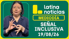 LATINA NOTICIAS MEDIODÍA SEÑAL INCLUSIVA - MIÉRCOLES 19 DE AGOSTO DE 2026
