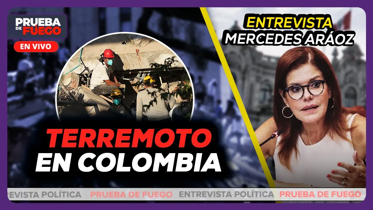 Reproducir: EN VIVO: Terremoto de 7.4 en Colombia y más de 100 fallecidos | Mercedes Aráoz y la política peruana
