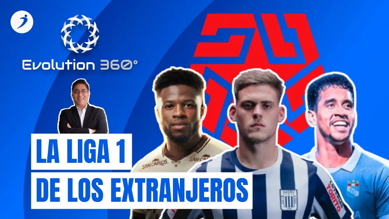 Reproducir: LA LIGA 1 DE LOS EXTRANJEROS | EVOLUTION 360 POR RADIO OVACIÓN