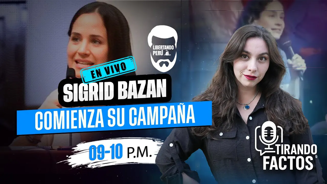 Reproducir: SIGRID BAZAN INICIA CAMPAÑA CHANCANDO A LA DERECHA | TIRANDO FACTOS