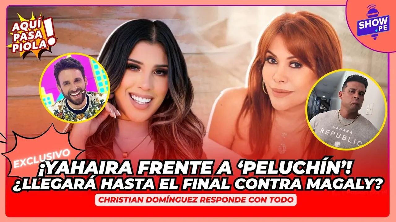 Reproducir: 🔥¡YAHAIRA FRENTE A ‘PELUCHÍN’! ¿LLEGARÁ HASTA EL FINAL CONTRA MAGALY?🔥