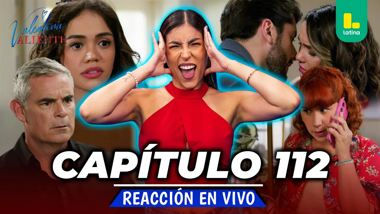 Reproducir: REACT VALENTINA VALIENTE - CAPÍTULO 112 - MARTES 11 DE AGOSTO | EN VIVO