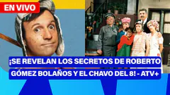 De 5 a 7 | ¡SE REVELAN LOS SECRETOS DE ROBERTO GÓMEZ BOLAÑOS Y EL CHAVO DEL 8! - ATV+