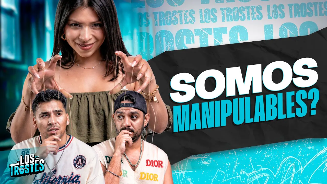 Reproducir: #LOSTROSTES | MANIPULABLE O MANIPULADOR? ¡LAS MALAS INFLUENCIAS EXISTEN! 🔥