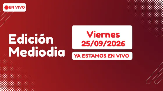 EN VIVO Edición Mediodia │Viernes 25 de setiembre de 2026