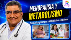 MENOPAUSIA Y METABOLISMO | DR. OLAYA RESPONDE - 22 DE SEPTIEMBRE