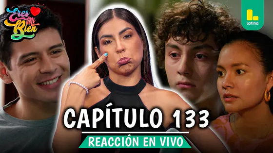 REACT ERES MI BIEN - CAPÍTULO 133 LUNES 23 DE FEBRERO | LATINA EN VIVO #FEEG2026