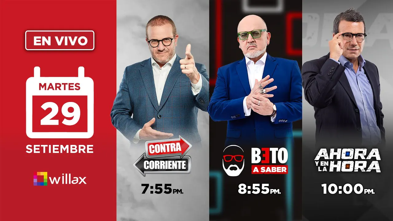 Reproducir: Willax en vivo - CONTRACORRIENTE - BETO A SABER - AHORA Y EN LA HORA - 29/09/2026 | Willax