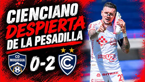 POST SALA: MOQUEGUA 0-2 CIENCIANO - CIENCIANO DESPIERTA DE LA PESADILLA