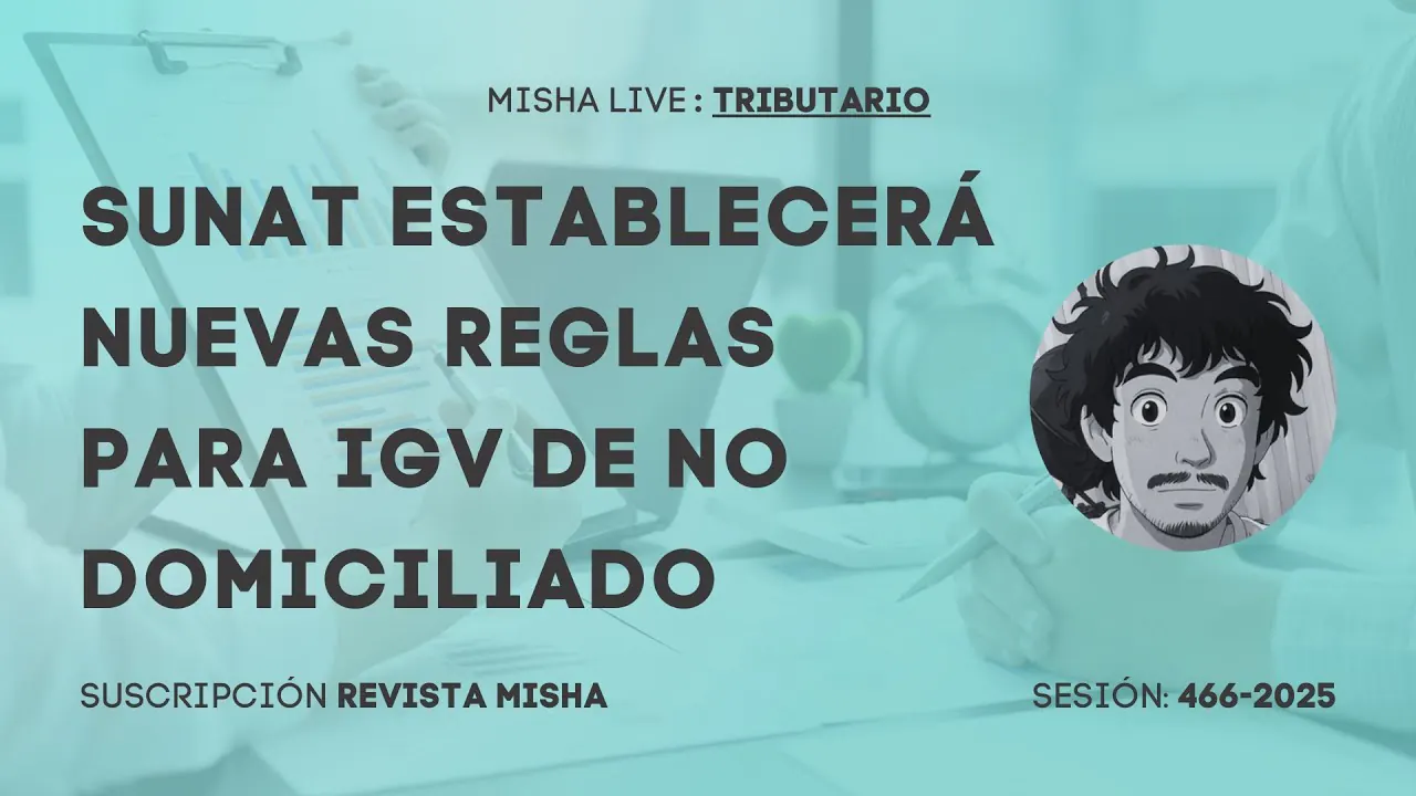 Reproducir: SUNAT ESTABLECERÁ  NUEVAS REGLAS PARA IGV DE NO DOMICILIADO