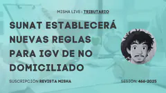 SUNAT ESTABLECERÁ NUEVAS REGLAS PARA IGV DE NO DOMICILIADO