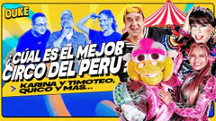 ¿CUAL ES EL MEJOR CIRCO DEL PERU? | OUKE