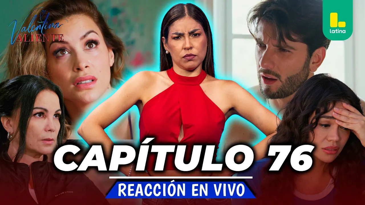 Reproducir: REACT VALENTINA VALIENTE - CAPÍTULO 76 - VIERNES 19 DE JUNIO | EN VIVO