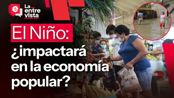 Fenómeno El Niño ¿impactará en la economía popular?|”La Entrevista”|EN VIVO 28/09/2026