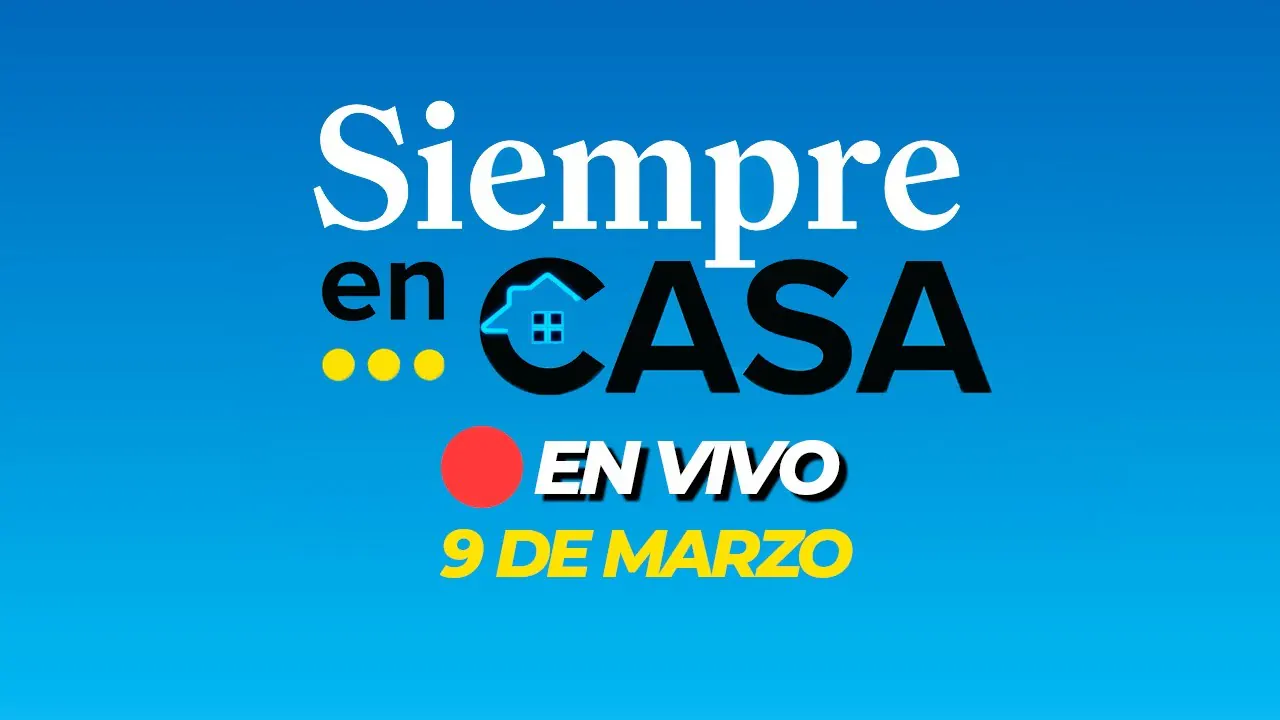Reproducir: 🔴 #ENVIVO SIEMPRE EN CASA  09/03/2025 #SIEMPRECASARPP