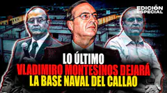 #EnVivo Vladimiro Montesinos dejará la Base Naval del Callao para ser trasladado al penal Ancón II