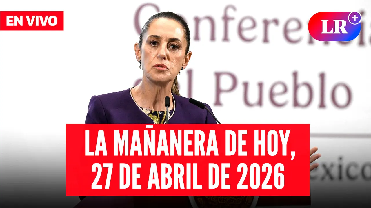 Reproducir: 🔴 Claudia Sheinbaum EN VIVO en la Mañanera de HOY, 27 de abril de 2026 | #LR