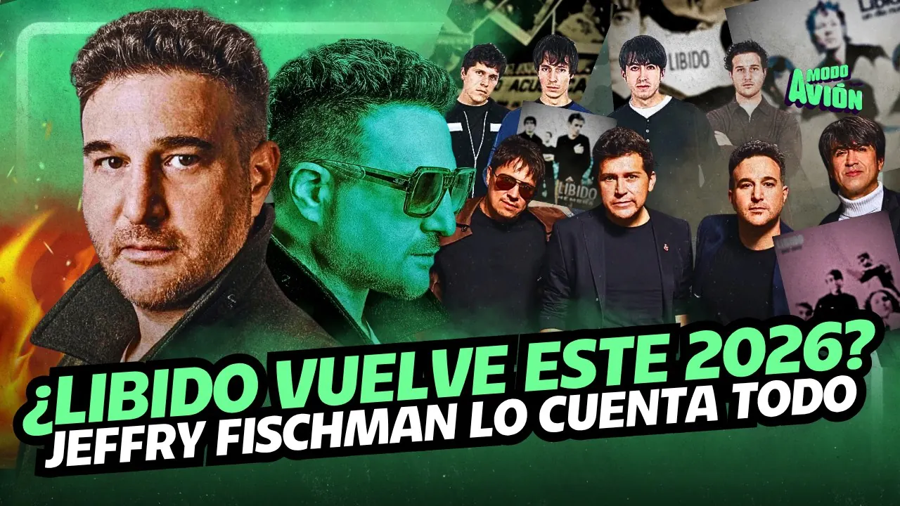 Reproducir: ¿LIBIDO PODRÍA REUNIRSE ESTE 2026? JEFFRY FISCHMAN CUENTA SU VERDAD | MODO AVIÓN✈️