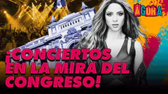 ¡CONCIERTOS EN LA MIRA DEL CONGRESO! | #Ágora