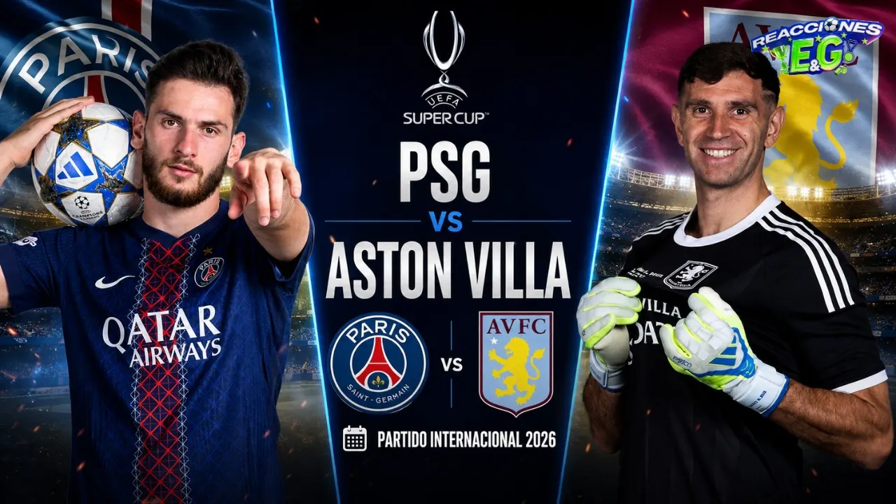 Reproducir: [REACCION] PSG VS ASTON VILLA REACCIÓN EN VIVO | SUPERCOPA DE EUROPA 2026