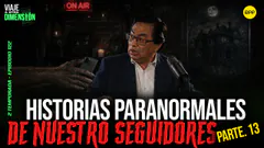EN VIVO HISTORIAS DE PARANORMALES DE NUESTROS SEGUIDORES. PARTE 13#VIAJEAOTRADIMENSIÓN