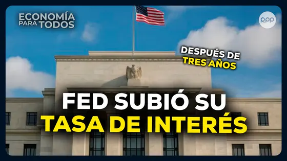 FED subió tasa de interés tras 3 años | Presentan a comisionados para reformas económicas